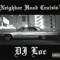 DJ LOC / Neighbor Hood Cruisin' (MIXCD)
