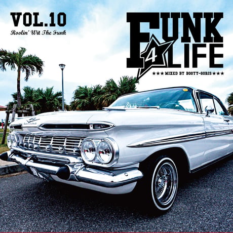DJ BOOTY-GORIS / Funk 4 Life vol.10 (２MIXCD)