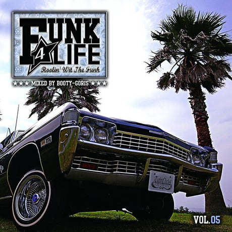 DJ BOOTY-GORIS / Funk 4 Life vol.05 (MIXCD)