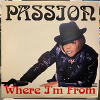 PASSION / Where I'm From (12inch)