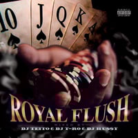 DJ TEITO&T-RO&HU$$Y / Royal Flush (MIXCD)