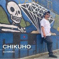 DJ HIROKI / CHIKUHO (MIXCD)