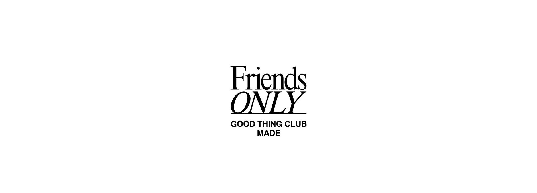 FRIENDS ONLY