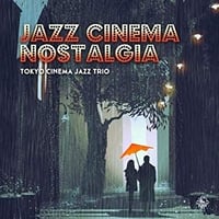 Tokyo Cinema Jazz Trio(東京キネマ･ジャズトリオ:大坂昌彦) / Jazz Cinema Nostalgia(ジャズ･シネマ･ノスタルジア) , [KICJ761]