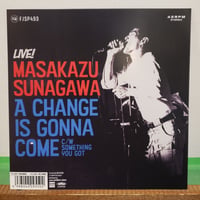 (7EP)砂川正和 MASAKAZU SUNAGAWA/ A CHANGE IS GONNA COME 1/10発売 伝説のソウルシンガー ７インチレコード化