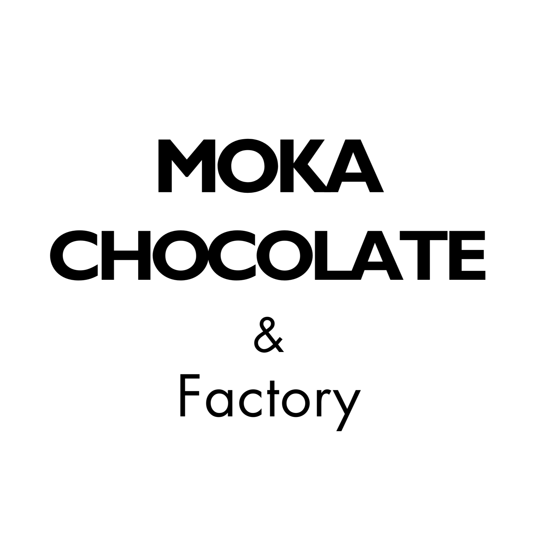ABOUT MOKA CHOCOLATE ＆ Factory