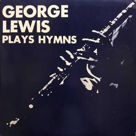 George Lewis / PLAYS HYMNS