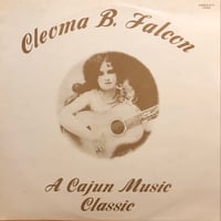 Cleoma B. Falcon / A CAJUN MUSIC CLASSIC