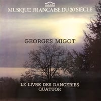 GEORGES MIGOT - LE LIVRE DES DANCERIES, QUATUOR