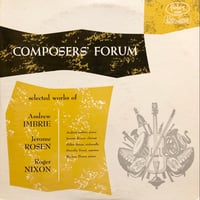 COMPOSERS FORUM - SELECTED WORKS OF ANDREW IMBRIE, JEROME ROSEN, ROGER NIXON
