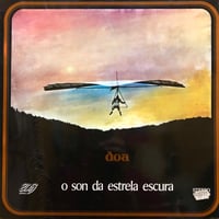 DOA / O SON DA ESTRELA ESCURA
