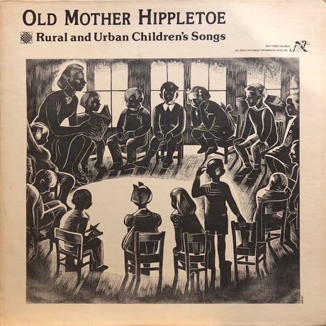 OLD MOTHER HIPPLETOE - RURAL AND URBAN CHILDREN’S SONGS