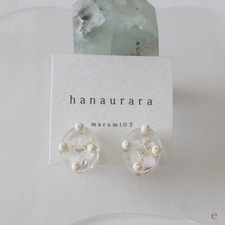 marumi03　hanaurara イヤリング a/b/c/d/e