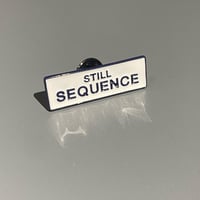 STILL SEQUENCE pins