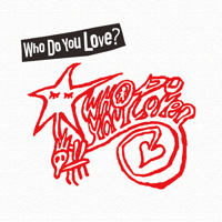 フー・ドゥ・ユー・ラブ - Who Do You Love?(LP)