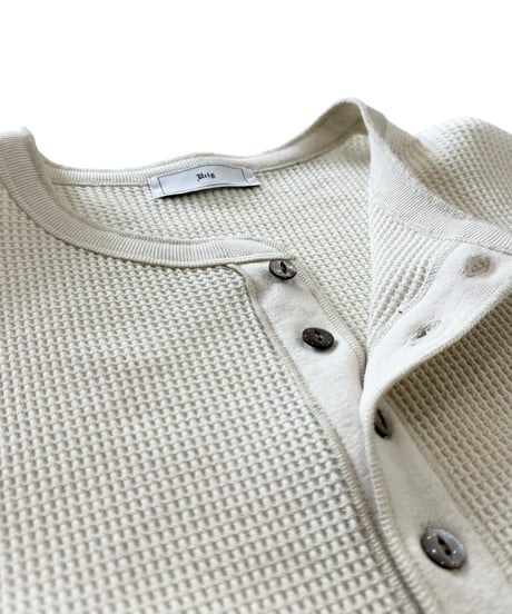 【残り1点】 Urig / 4B HENRYNECK WAFFLE L/S Tee -KINARI-