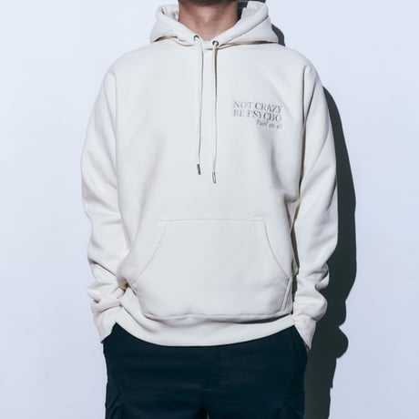 HOODIE IVORY「NOT CRAZY BE PSYCHO」