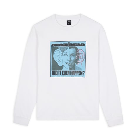 BRAIN DEAD / DID IT EVER HAPPEN LONG SLEEVE / WHITE