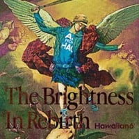 HAWAIIAN6″The Brightness In Rebirth”