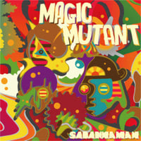 SABANNAMAN ” Magic Mutant ”