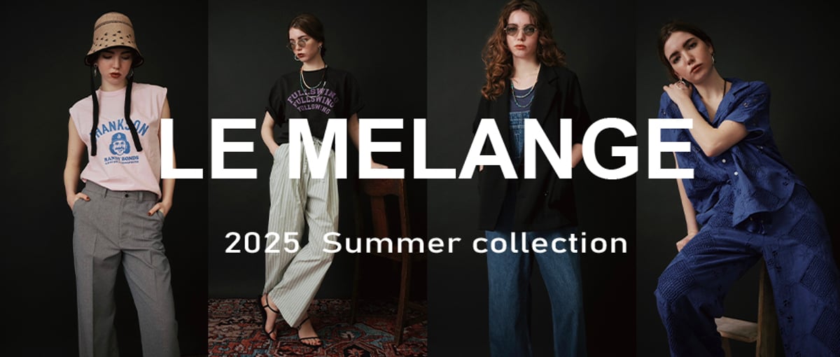【Le Melange】 2025 SUMMER COLLECTION ご予約スタート s...