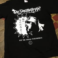 DIE YOU BASTARD! - 福島なめんなよ！ - T シャツ