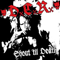 DxCxRx - Shout 'til Death - CD