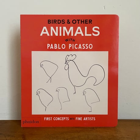 Pablo Picasso / BIRDS & OTHER ANIMALS: WITH PABLO PICASSO