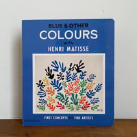 Henri Matisse / BLUE & OTHER COLOURS: WITH HENRI MATISSE