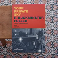 Your Private Sky: R. Buckminster Fuller: The Art of Design Science