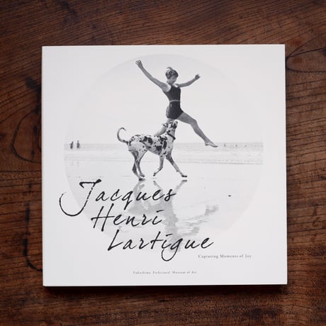 ジャック＝アンリ・ラルティーグ 幸せの瞬間をつかまえて Jacques Henri Lartigue Capturing Moments of Joy
