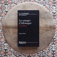 Le Corbusier／Les voyages d'Allemagne Carnets ル・コルビュジエ ドイツへの旅
