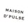 MAISON D'PULSE