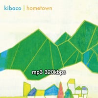 mp3 320kbps - kibaco Album『hometown』