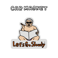 Let's Go Slowly magnet