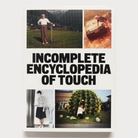 INCOMPLETE ENCYCLOPEDIA OF TOUCH / ERIK KESSELS