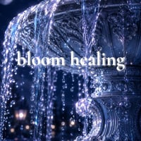 【モニター】bloom healing　30-40分