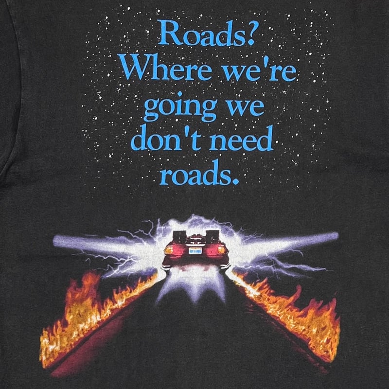 BACK TO THE FUTURE Roads? Where we're going we
