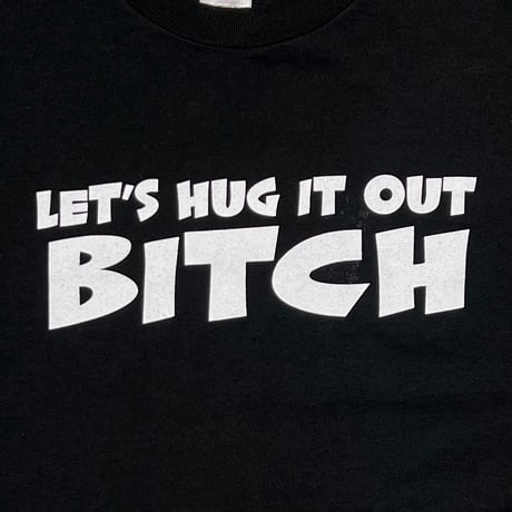 OLD&VINTAGE LET'S HUG IT OUT BITCH DELTA LARGE 6651