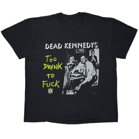DEAD KENNEDYS TOO DRUNK TO FUCK FITS XL 7359