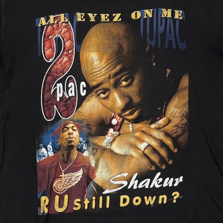 2PAC ALL EYEZ ON ME R U Still Down ? RAP DESIGN FITS XL 0479
