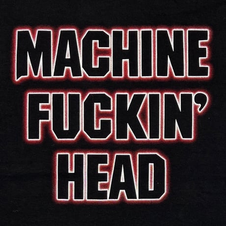 MACHINE HEAD MACHINE FUCKIN HEAD FITS LARGE 9143