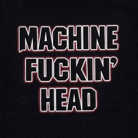 MACHINE HEAD MACHINE FUCKIN HEAD LARGE 8557