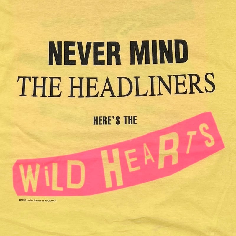 WILD HEARTS NEVER MIND THE HEADLINERS YELLOW HA