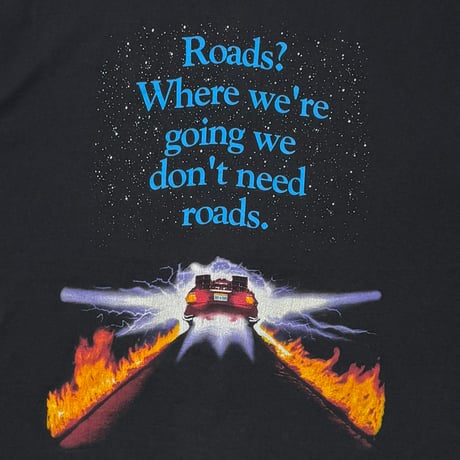 BACK TO THE FUTURE Roads? Where we're going we don't need roads. MOVIE PROMO UNIVERSAL XL 8537