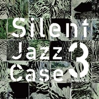 島裕介 / 『SilentJazzCase 3』