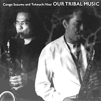 OUR TRIBAL MUSIC／金剛督&竹内直　VBCT0777