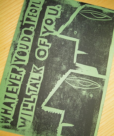 WOOD CUT PRINT - WHATEVER YOU DO. PEOPLE WILL TALK OF YOU -