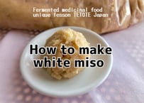 How to make white miso ~TETOTE Japan~  【movie of lesson + recipe 】