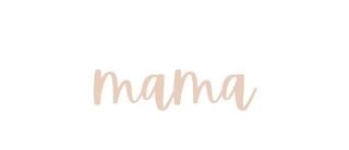 mama♡